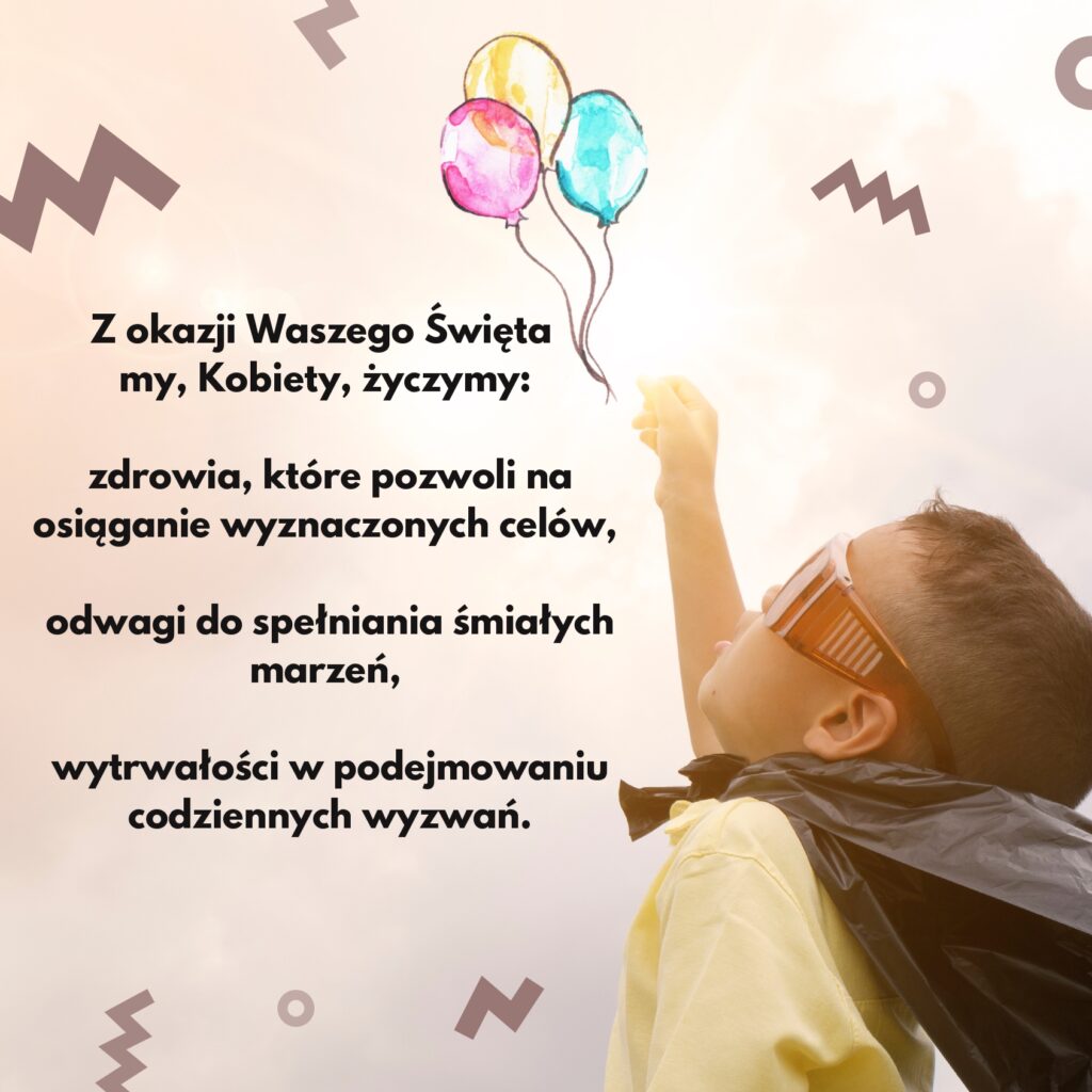 Plakat przedstawiający chłopca w&nbsp;pelerynie i&nbsp;okularach trzymającego balony, obok życzenia z&nbsp;okazji Dnia Mężczyzny