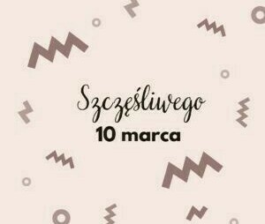 Napis "Szczęściwego 10 marca"